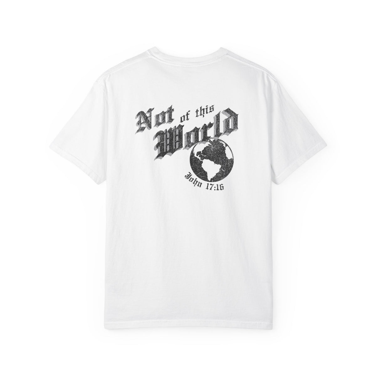 John 17:16 “Not of This World” Graphic Tee
