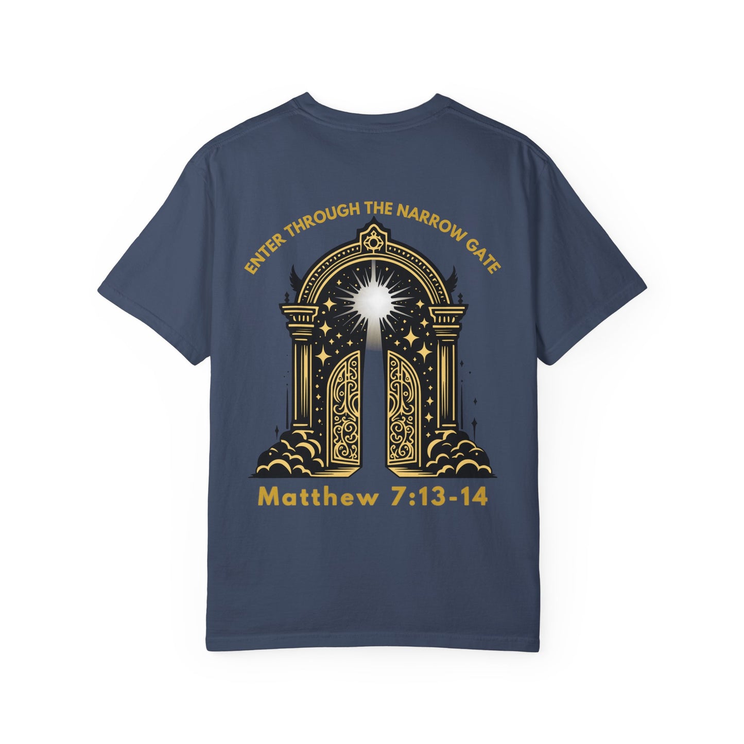 Enter Through the Narrow Gate T-Shirt Matthew 7:13-14