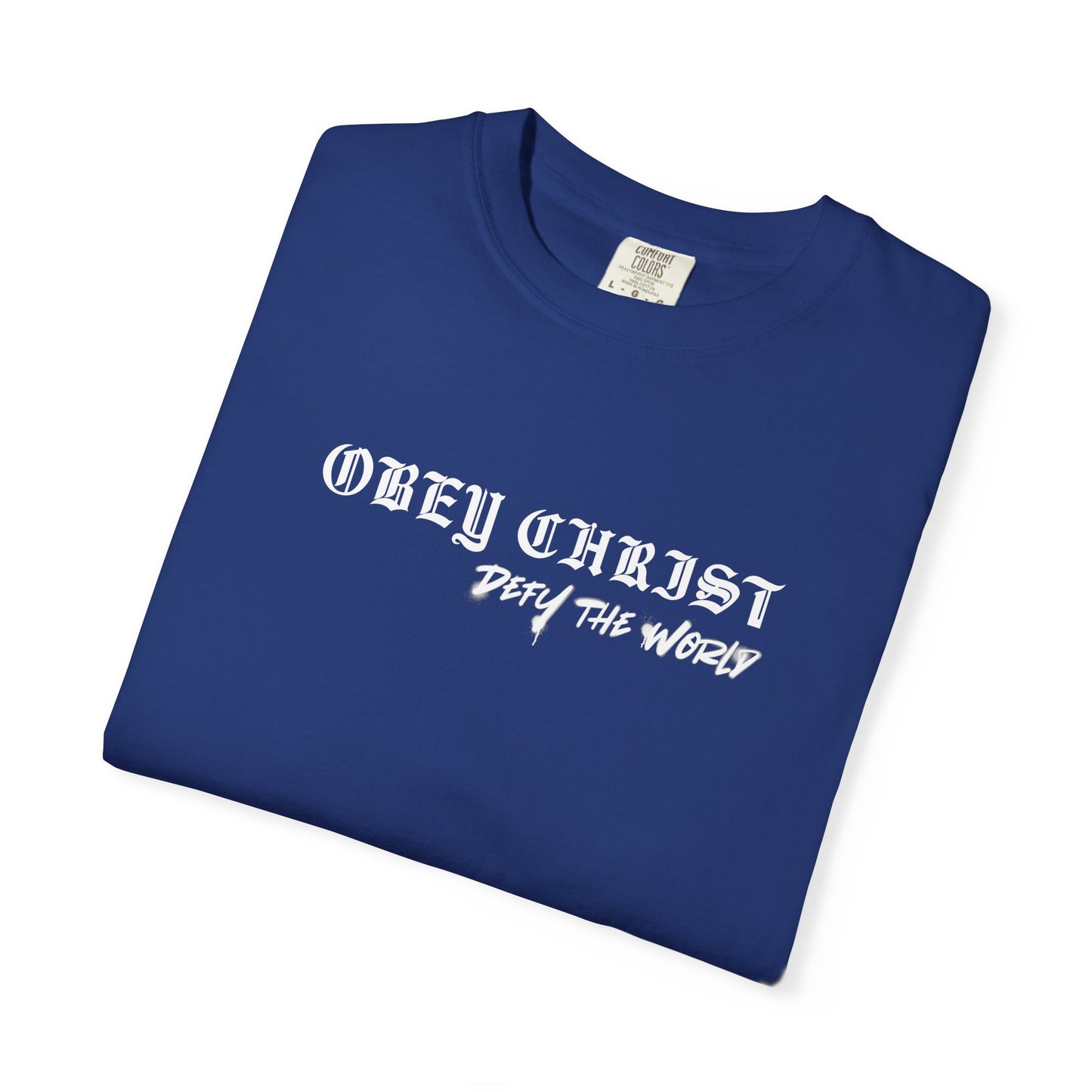 Obey Christ Defy the World Christian T-Shirt