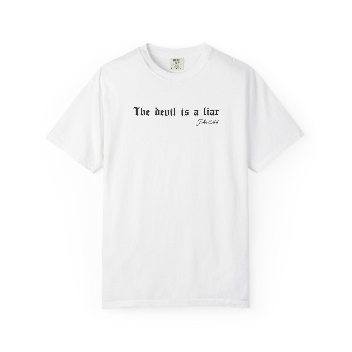 The Devil Is a Liar Christian T-Shirt – John 8:44 & James 4:7