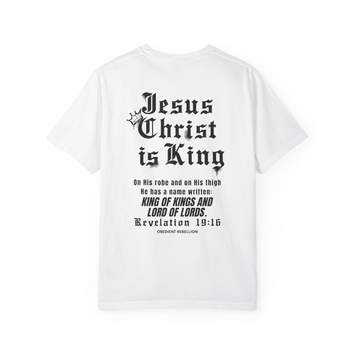Jesus Christ Is King Christian T-Shirt – Revelation 19:16 King of Kings Faith Shirt