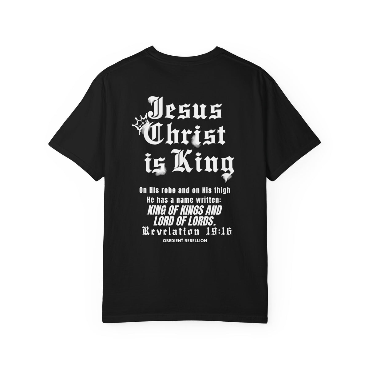 Jesus Christ Is King Christian T-Shirt – Revelation 19:16 King of Kings Faith Shirt