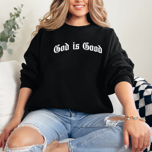 God is Good Sweatshirt