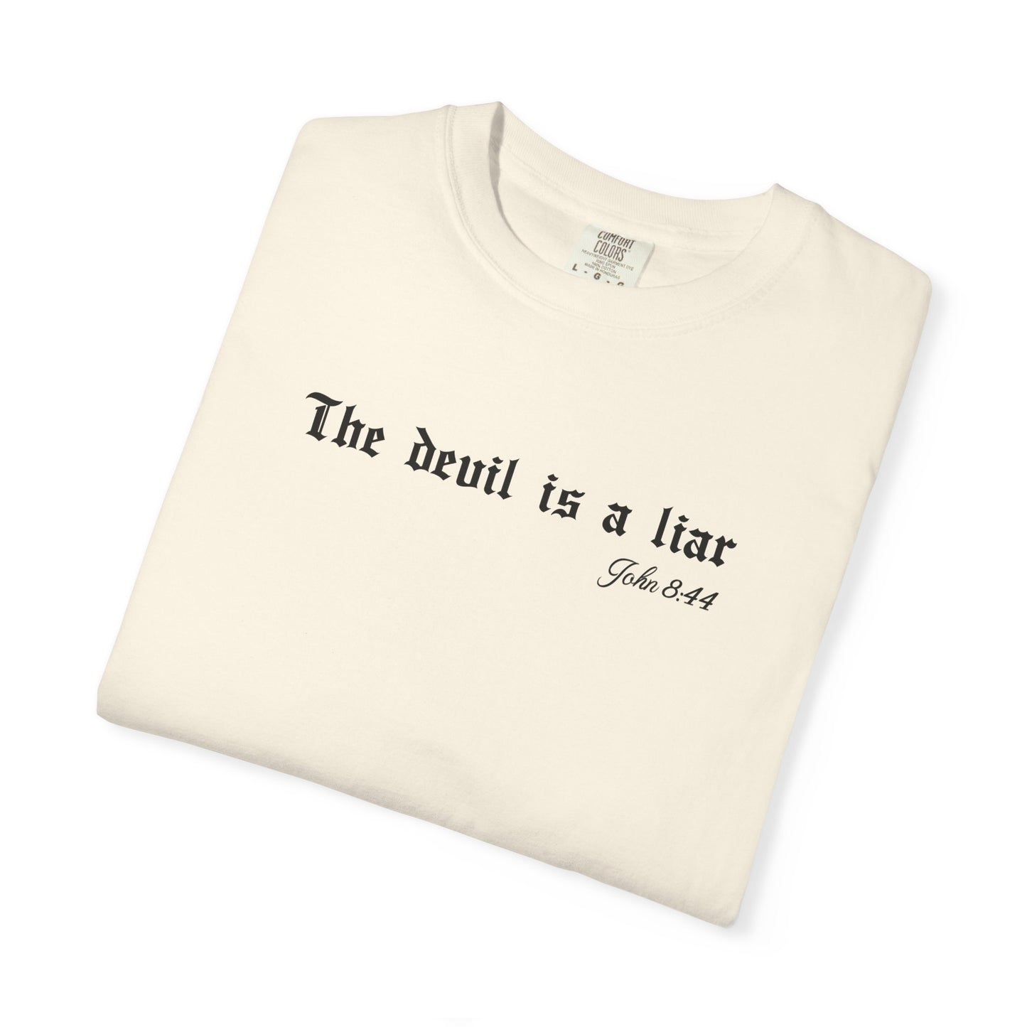 The Devil Is a Liar Christian T-Shirt – John 8:44 & James 4:7