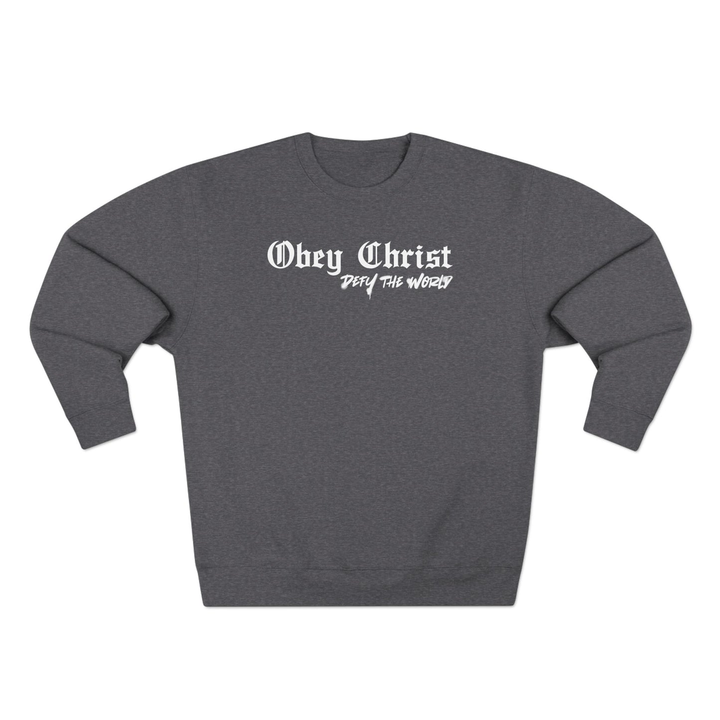 Obey Christ Defy the World Crewneck Sweatshirt