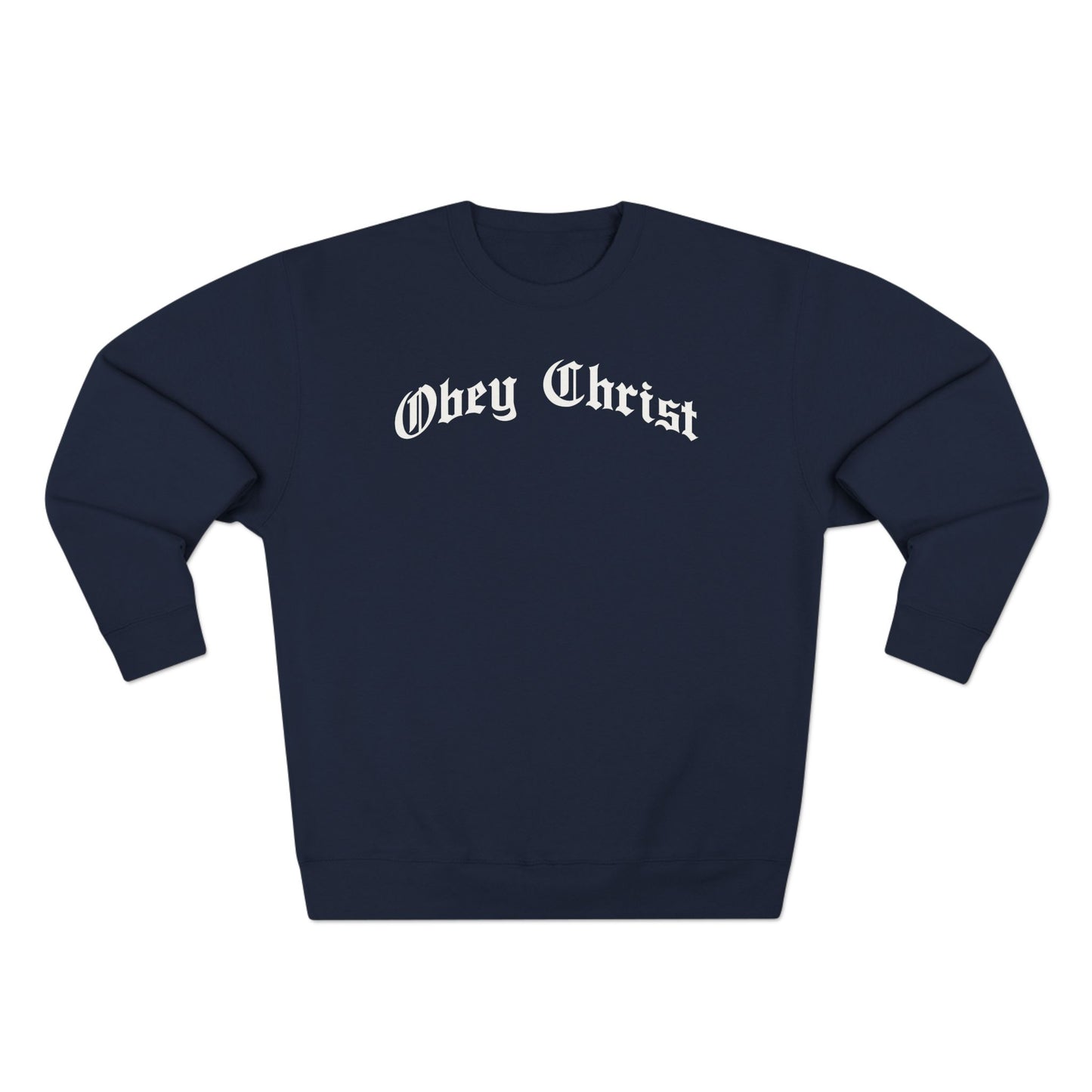 Obey Christ Sweatshirt