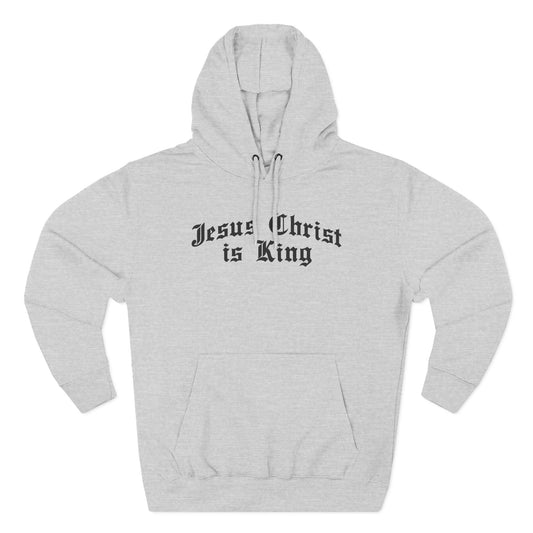 Jesus Christ Is King Hoodie