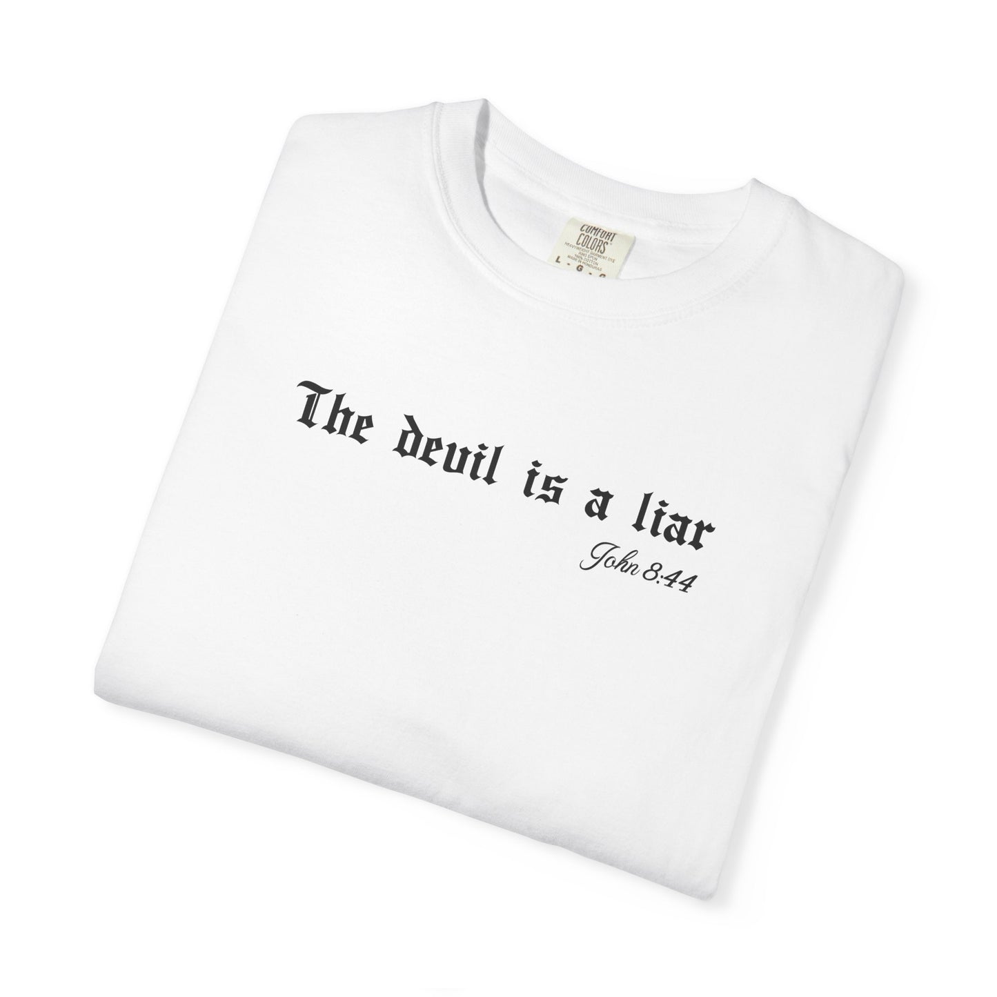The Devil Is a Liar Christian T-Shirt – John 8:44 & James 4:7