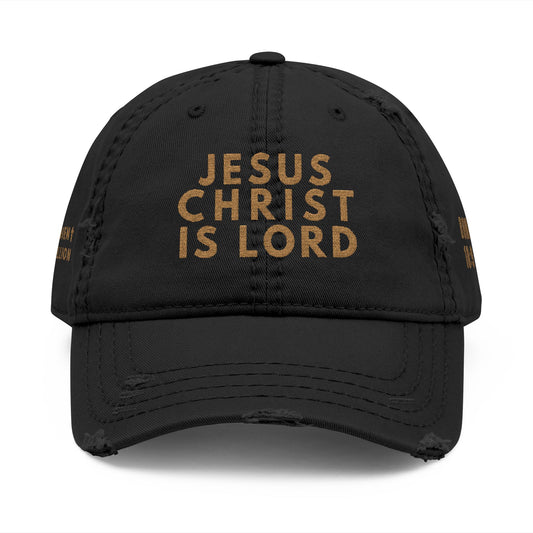 JESUS CHRIST IS LORD Distressed Dad Hat
