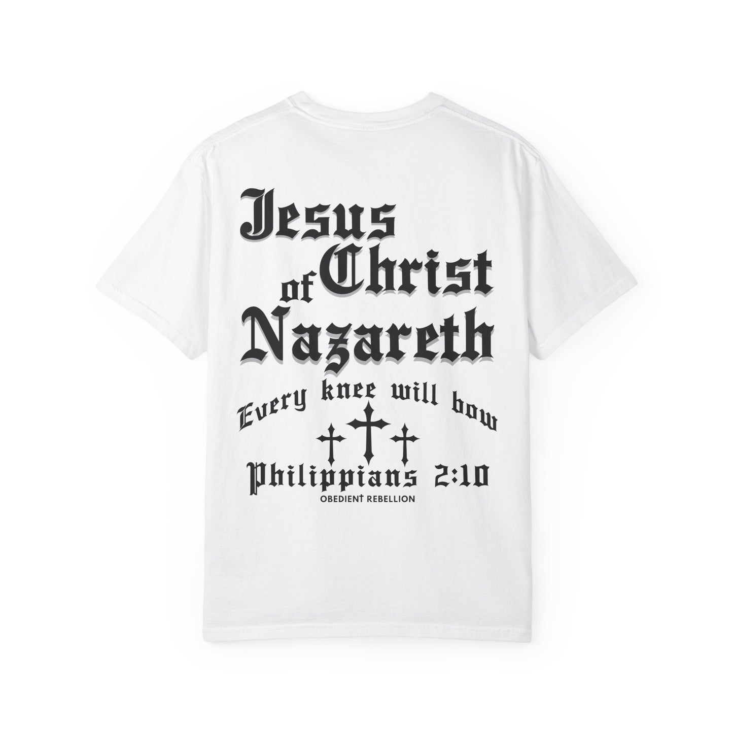 Jesus Christ of Nazareth T-Shirt Philippians 2:10 Every Knee Will Bow