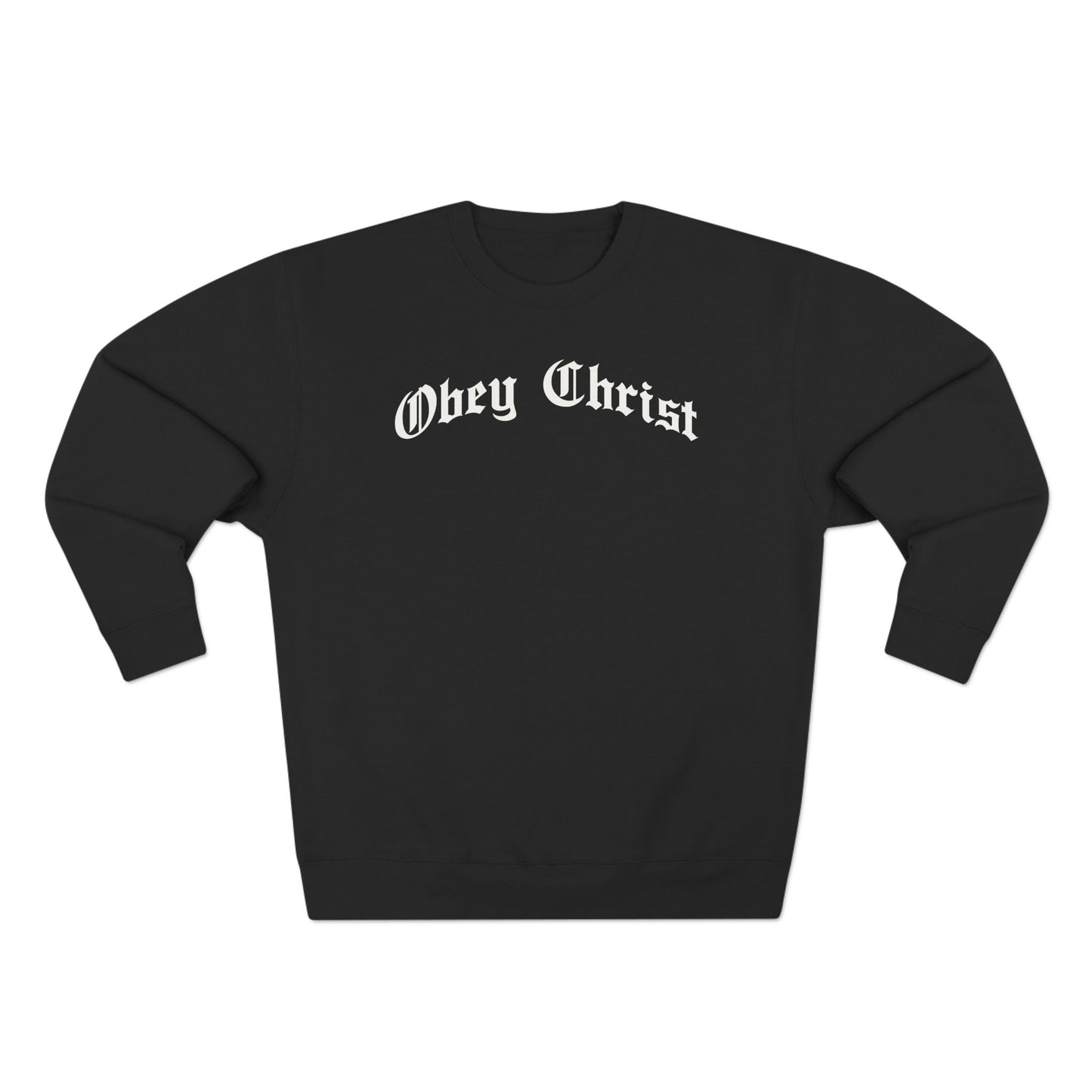 Obey Christ Sweatshirt