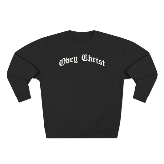 Obey Christ Sweatshirt