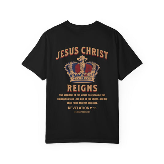 Jesus Christ Reigns Shirt Revelation 11:15