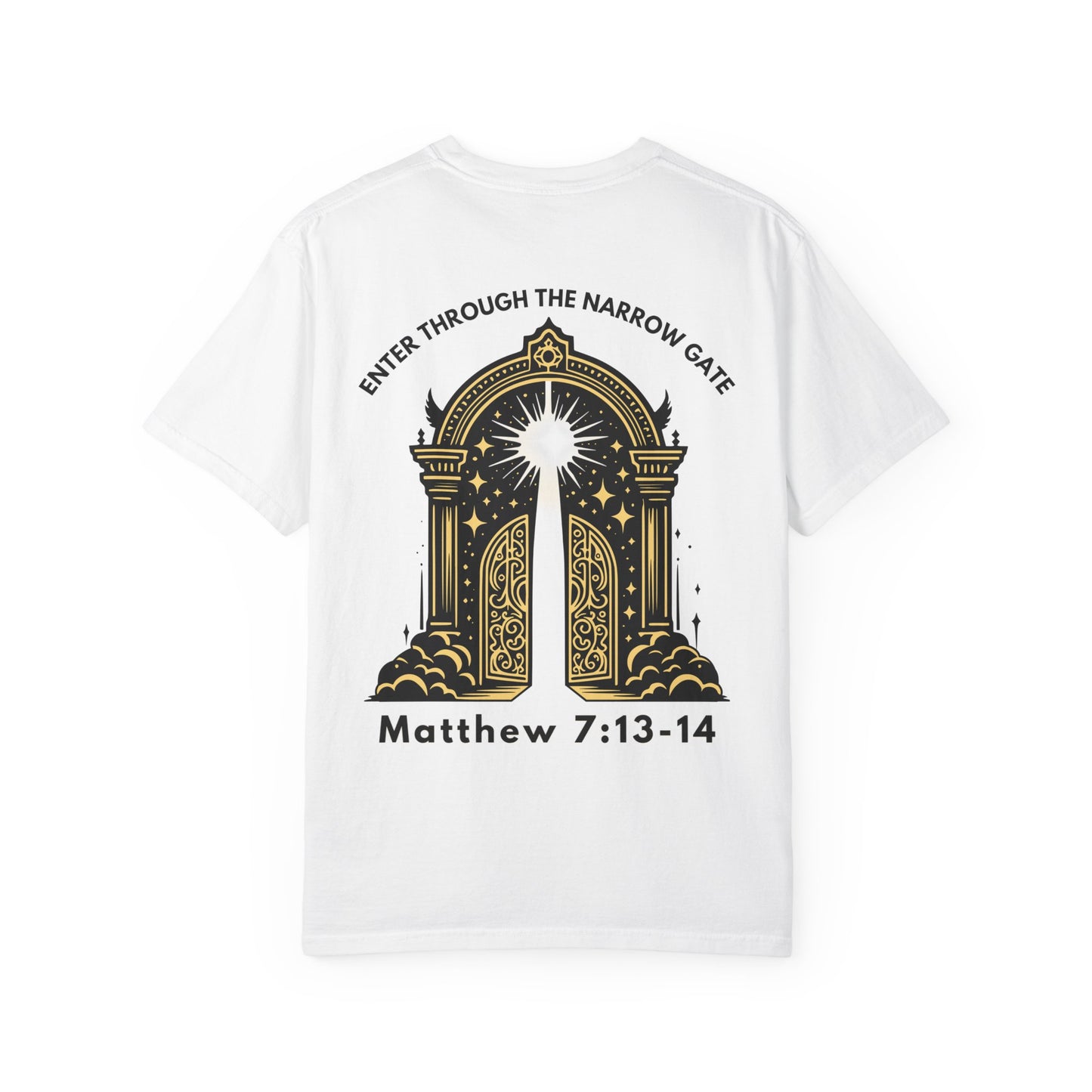 Enter Through the Narrow Gate T-Shirt Matthew 7:13-14