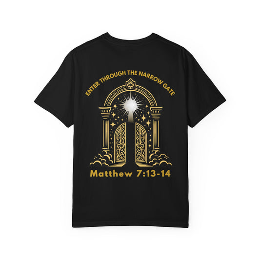 Enter Through the Narrow Gate T-Shirt Matthew 7:13-14