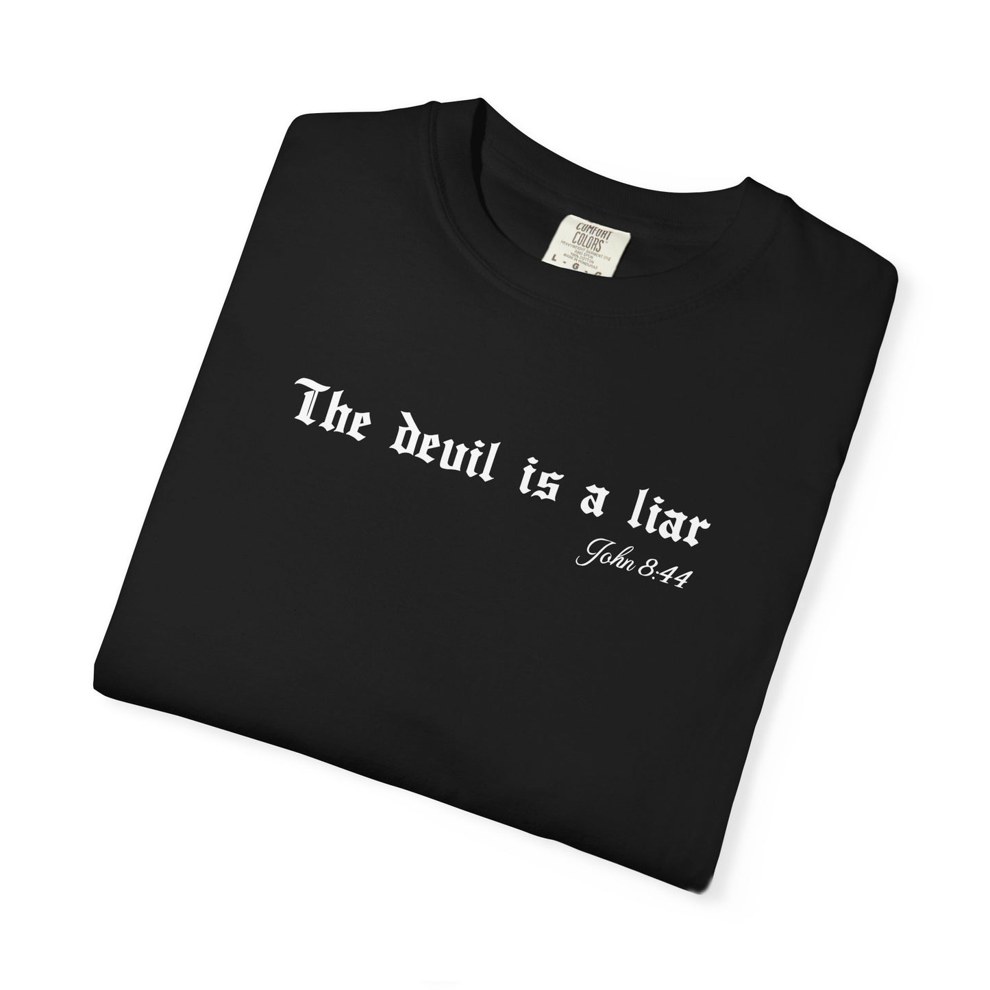 The Devil Is a Liar Christian T-Shirt – John 8:44 & James 4:7