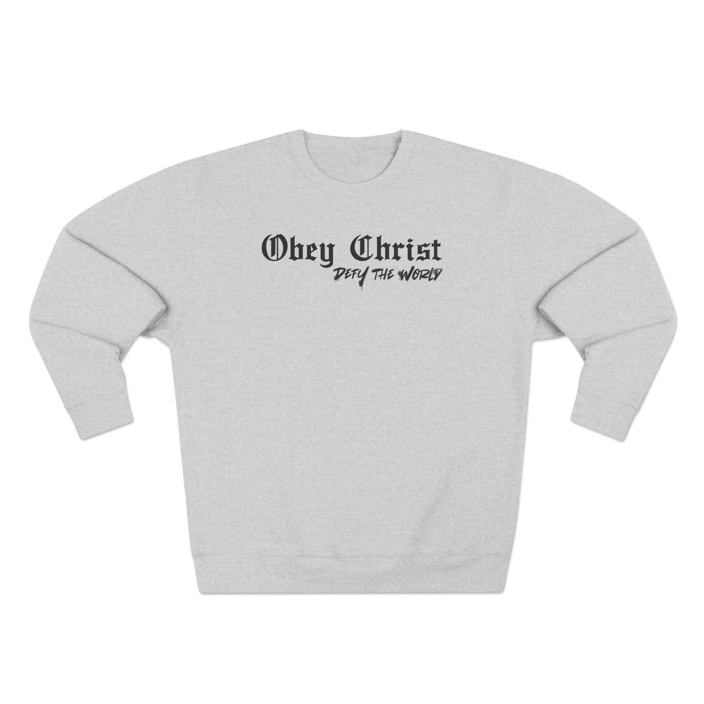 Obey Christ Defy the World Crewneck Sweatshirt