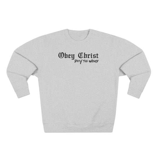 Obey Christ Defy the World Crewneck Sweatshirt