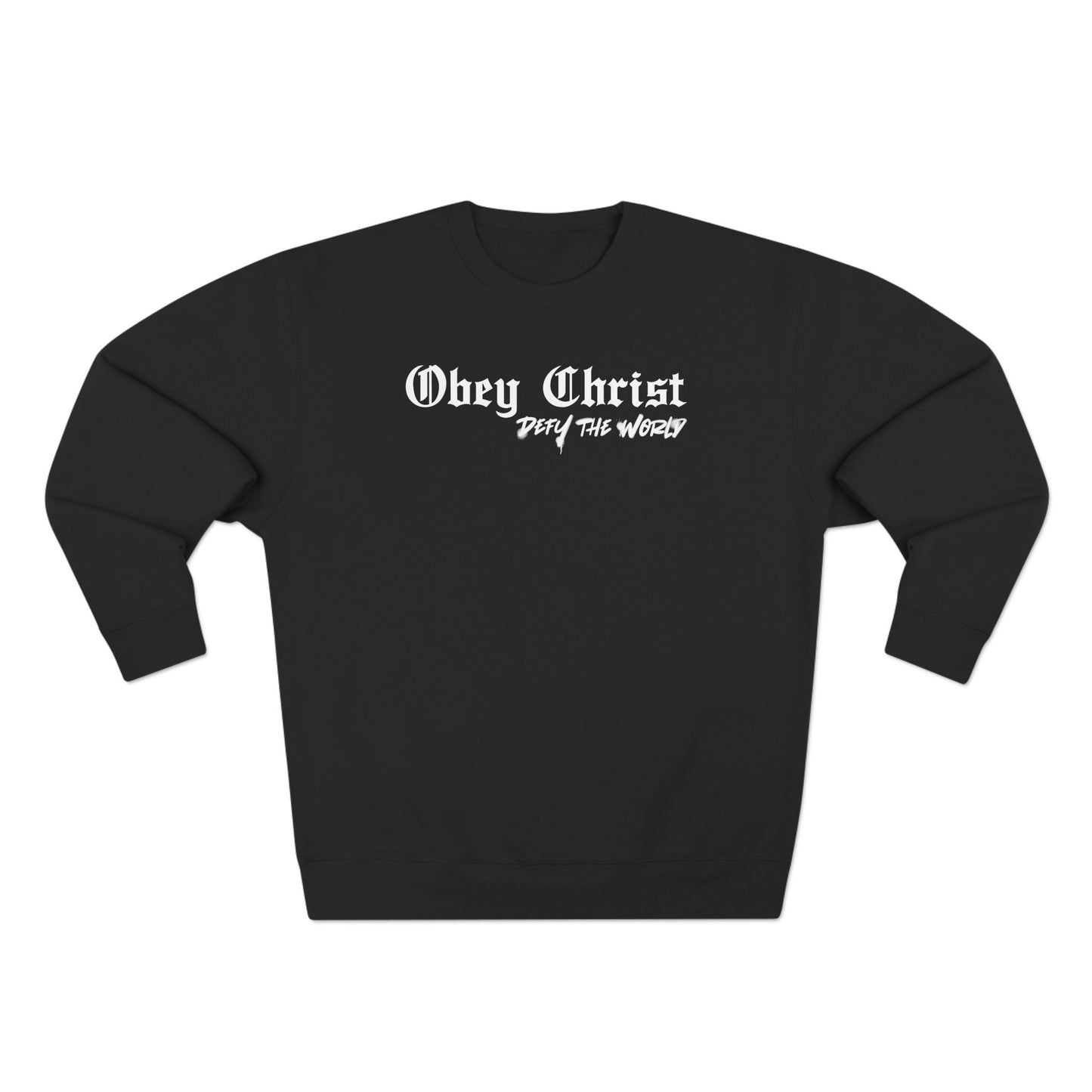 Obey Christ Defy the World Crewneck Sweatshirt
